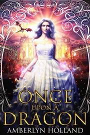 Once Upon A Dragon (Dragon Ever After Book 2)