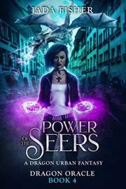 Power of the Seers: A Dragon Urban Fantasy (Dragon Oracle Book 4)