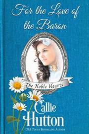 For the Love of the Baron (The Noble Hearts Series Book 3)