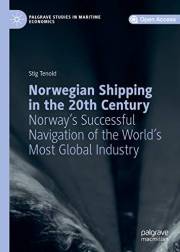 Norwegian Shipping in the 20th Century: Norway's Successful Navigation of the World's Most Global Industry (Palgrave Studies