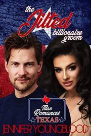 The Jilted Billionaire Groom (Jennifer's Texas Titan Romances Book 4)