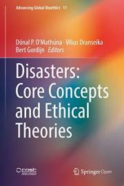 Disasters: Core Concepts and Ethical Theories (Advancing Global Bioethics Book 11)