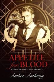 Appetite for Blood, Prequel to The Blood Series (Amber Anthony's Blood Series Book 1)