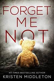 Forget Me Not - A Psychological Stalker Thriller with a Shocking Twist (Summit Lake Thriller Book 1)