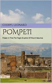 Pompeii: Frozen In Time The Tragic Eruption Of Mount Vesuvius
