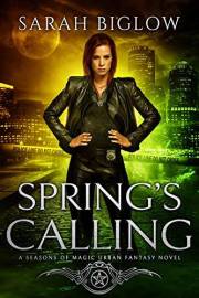 Spring's Calling: A Prophesied Savior Urban Fantasy (Seasons of Magic Book 1)
