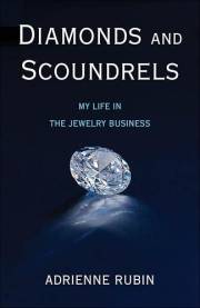 Diamonds and Scoundrels: My Life in the Jewelry Business