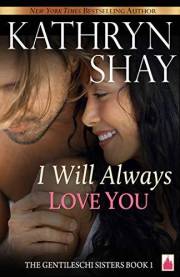 I Will Always Love You (The Gentileschi Sisters Book 1)
