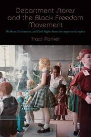 Department Stores and the Black Freedom Movement: Workers, Consumers, and Civil Rights from the 1930s to the 1980s (The John