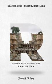 Rani ki Vav: Discover India | Photojournals (UNESCO World Heritage Site Book 6)
