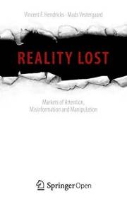 Reality Lost: Markets of Attention, Misinformation and Manipulation Reality Lost: Markets of Attention, Misinformation and Manipulation