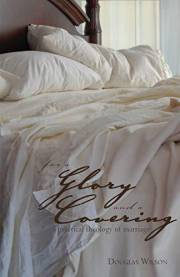 For a Glory and a Covering: A Practical Theology of Marriage