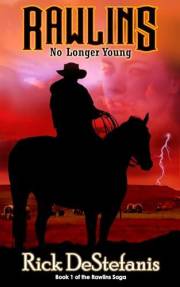 Rawlins, No Longer Young (The Rawlins Saga Book 1)