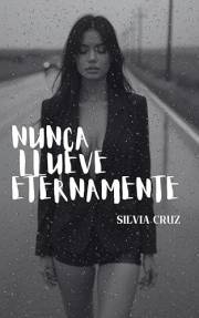 Nunca llueve eternamente (Spanish Edition)