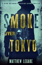 Smoke Over Tokyo (Reiko Watanabe/Inspector Aizawa Book 2)