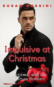 Impulsive at Christmas: Christmas with the Sullivan Brothers (Book 1)