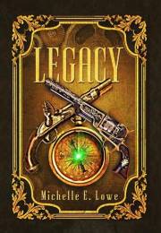 Legacy (Vol.1): Steampunk/Fantasy Novel (Action/Adventure Book One)