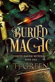 Buried Magic: Paranormal Witch Mystery (White Haven Witches Book 1)