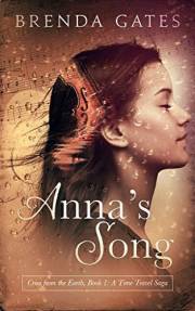 Anna's Song: Cries From the Earth, Book 1: A Time Travel Saga