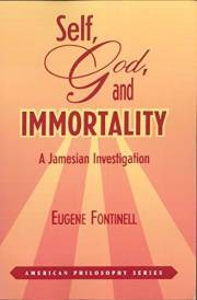 Self, God and Immortality: A Jamesian Investigation (American Philosophy Book 12)