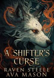 A Shifter's Curse: A Gritty Romantic Fantasy Novel (Rouen Chronicles Book 1)