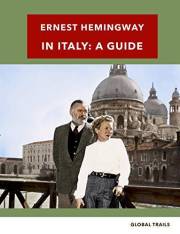 Ernest Hemingway in Italy: Walking with Writers