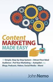 Content Marketing Made Easy: The Simple, Step-by-Step System to Attract Your Ideal Audience & Put Your Marketing on Autopilot