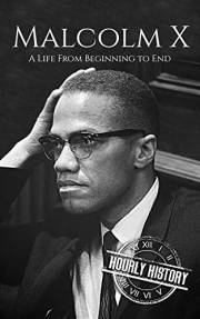 Malcolm X: A Life from Beginning to End (Civil rights movement)