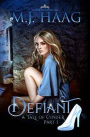 Defiant: A Cinderella Retelling (Tales of Cinder Book 1)