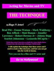 Acting for Film and TV –The Technique-: Learn the technique of the best Hollywood actors, and all you need to do to become on