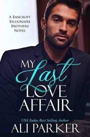 My Last Love Affair (A Bancroft Billionaire Brothers Novel Book 1)