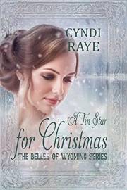 A Tin Star for Christmas (The Belles of Wyoming Book 3)