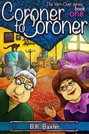Coroner To Coroner (The Yarn-Over Series Book 1)