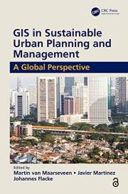 GIS in Sustainable Urban Planning and Management: A Global Perspective GIS in Sustainable Urban Planning and Management: A Global Perspective