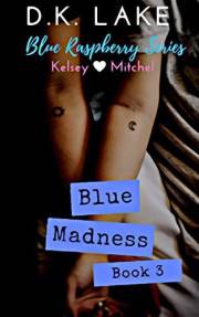 Blue Madness: (The Blue Raspberry Series #3)