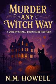 Murder Any Witch Way: A Witchy Small-Town Cozy Mystery (Brimstone Bay Mysteries Book 1)