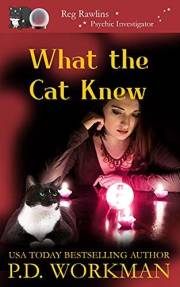 What the Cat Knew (Reg Rawlins Psychic Investigator (Paranormal Cozy Mystery) Book 1)