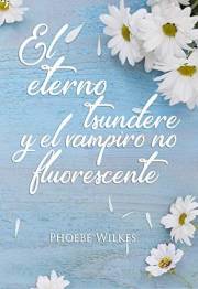 El eterno tsundere y el vampiro no fluorescente (Spanish Edition)