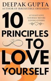 10 Principles To Love Yourself: How to Start your Day and Sleep Peacefully (Timeless Principles)