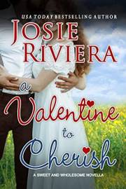 A Valentine To Cherish: A Sweet and Wholesome Christian Novella (Cherish Series Book 3)