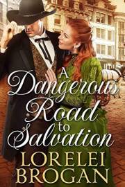 A Dangerous Road to Salvation: A Historical Western Romance Book (Love Forged in the Wild West)