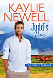 Judd's Vow : A Small-Town Found Family Romance (The Harlow Brothers Book 3)
