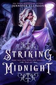 Striking Midnight: A Reimagining of Cinderella as an Assassin (Fairy Tale Lies, Spies, and Assassins Book 1)