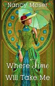 Where Time Will Take Me (The Past Times Series Book 1)