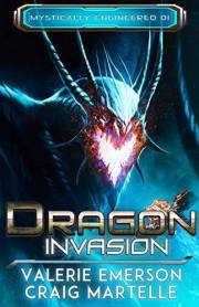 Dragon Invasion: Mystics, Dragons, & Spaceships (Mystically Engineered Book 1)