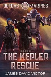 The Kepler Rescue (Outcast Marines Book 2)