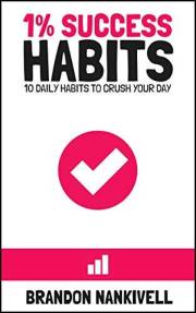 1% Success Habits: 10 Daily Habits to Crush Your Day