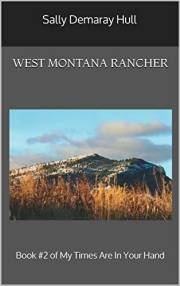 West Montana Rancher: Book #2 of My Times Are In Your Hand