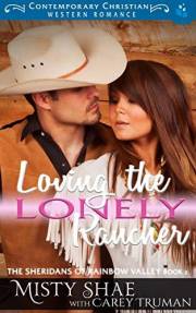 Loving the Lonely Rancher (The Sheridans of Rainbow Valley Book 2)