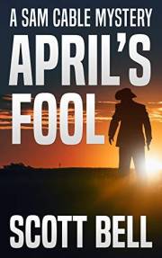 April's Fool (A Sam Cable Mystery Book 1)